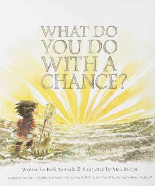 What Do You Do with a Chance Hardcover Kobi Yamada