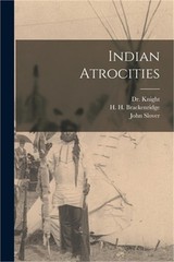 Indian Atrocities (Paperback or Softback)