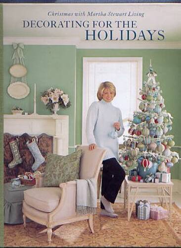 Decorating for the Holidays (Christmas with Martha Stewart Living) – VERY GOOD