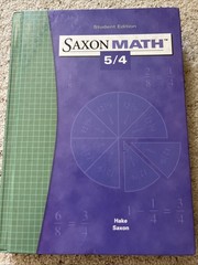 Saxon Math 5/4 : An Incremental Development by Stephen Hake and John Saxon…
