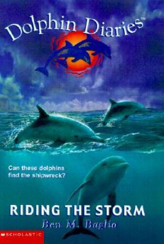 Riding the Storm (Dolphin Diaries #3) – Paperback By Baglio, Ben M. – GOOD