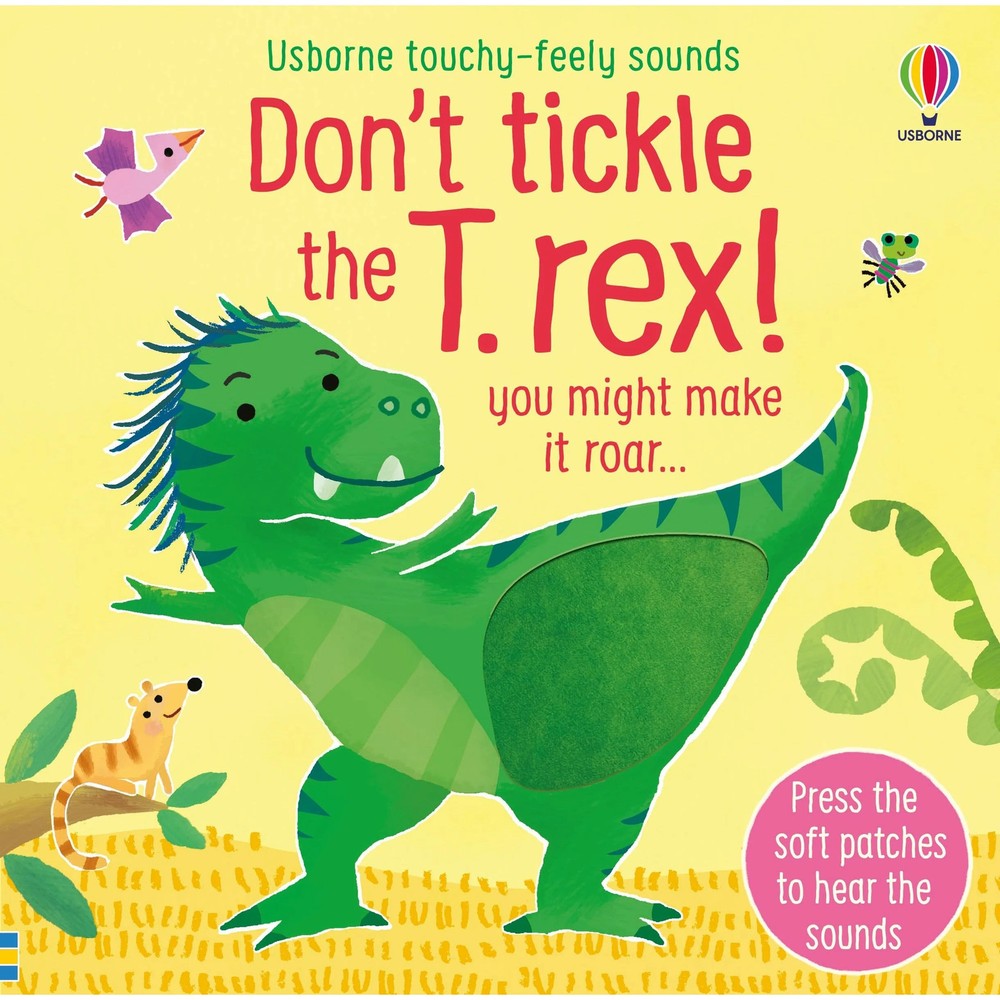 Dont tickle the T. Rex! (Touchy-feely sound books) NEW