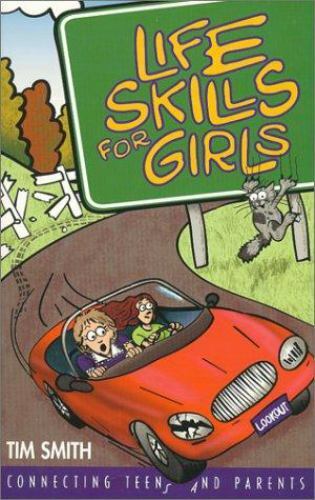 Life Skills for Girls (Connecting Teens and Parents) by Tim Smith