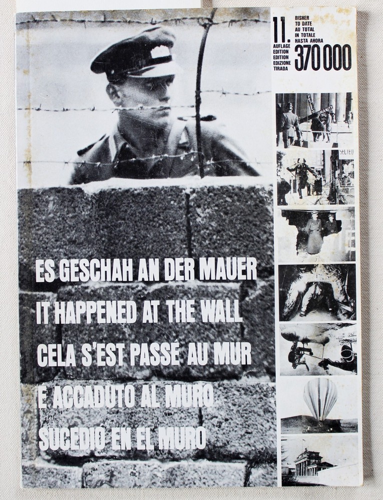 Berlin Wall Photo Essay – It Happened at the Wall 1961-1980 -Mulitple Languages