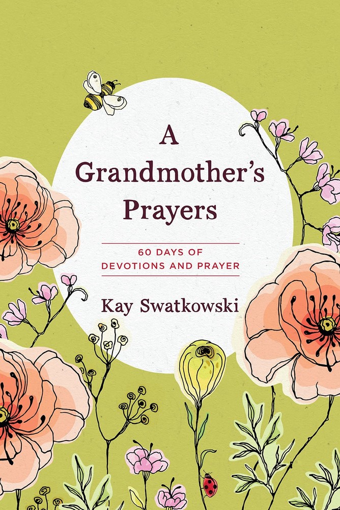 A Grandmother’s Prayers: 60 Days of Devotions and Prayer