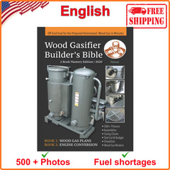 Wood Gasifier Builder’s Bible: Off Grid Fuel for the Prepared Homestead Wood Gas