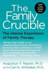 The Family Crucible: The Intense Experience of Family Therapy (Perennial – GOOD