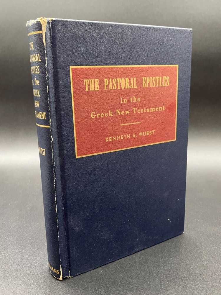 The Pastoral Epistles In Greek New Testament Kenneth Wuest 1952