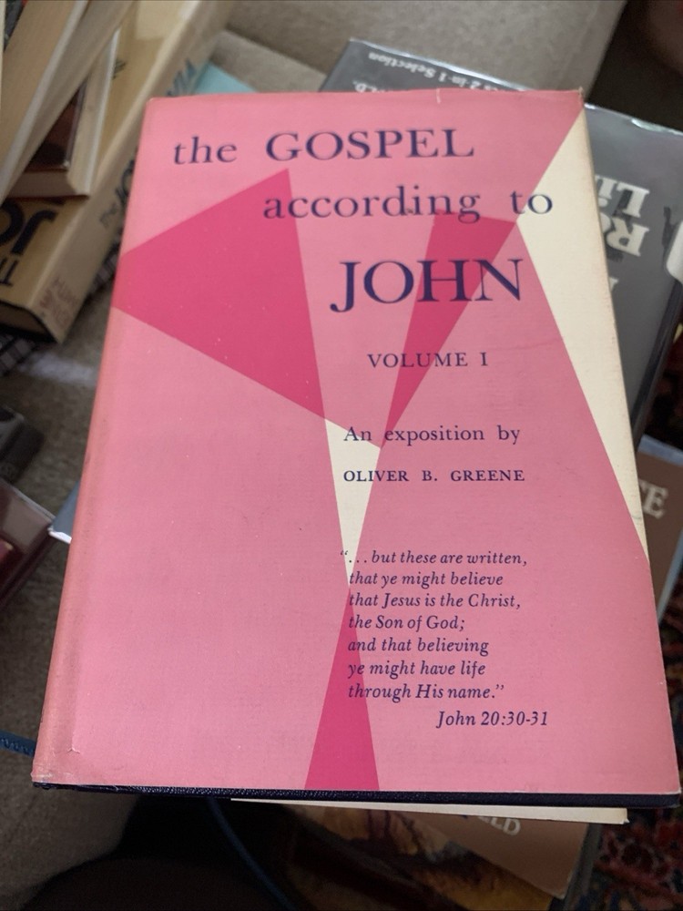 The Gospel According to John, Volume I Oliver B Greene Hardcover 1966