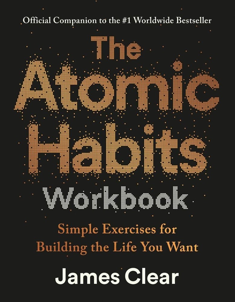 The Atomic Habits Workbook: Official Companion to the #1 Worldwide Bestseller by