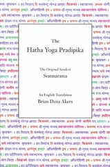 The Hatha Yoga Pradipika : The Original Sanskrit and an English T