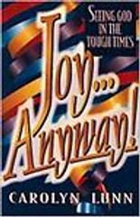 Joy…Anyway!: Seeing God in Tough Times by Carolyn Lunn, Acceptable Book
