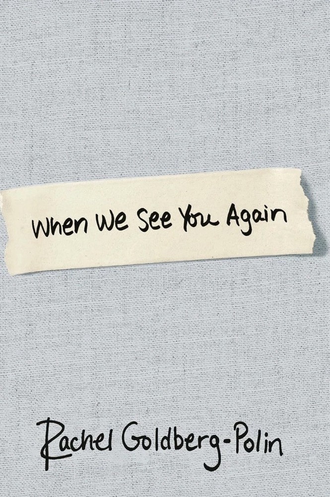 When We See You Again Hardcover by Goldberg-Polin, Rachel. New.. Free Shipping!!