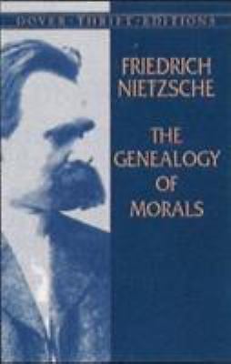 The Genealogy of Morals by Nietzsche, Friedrich