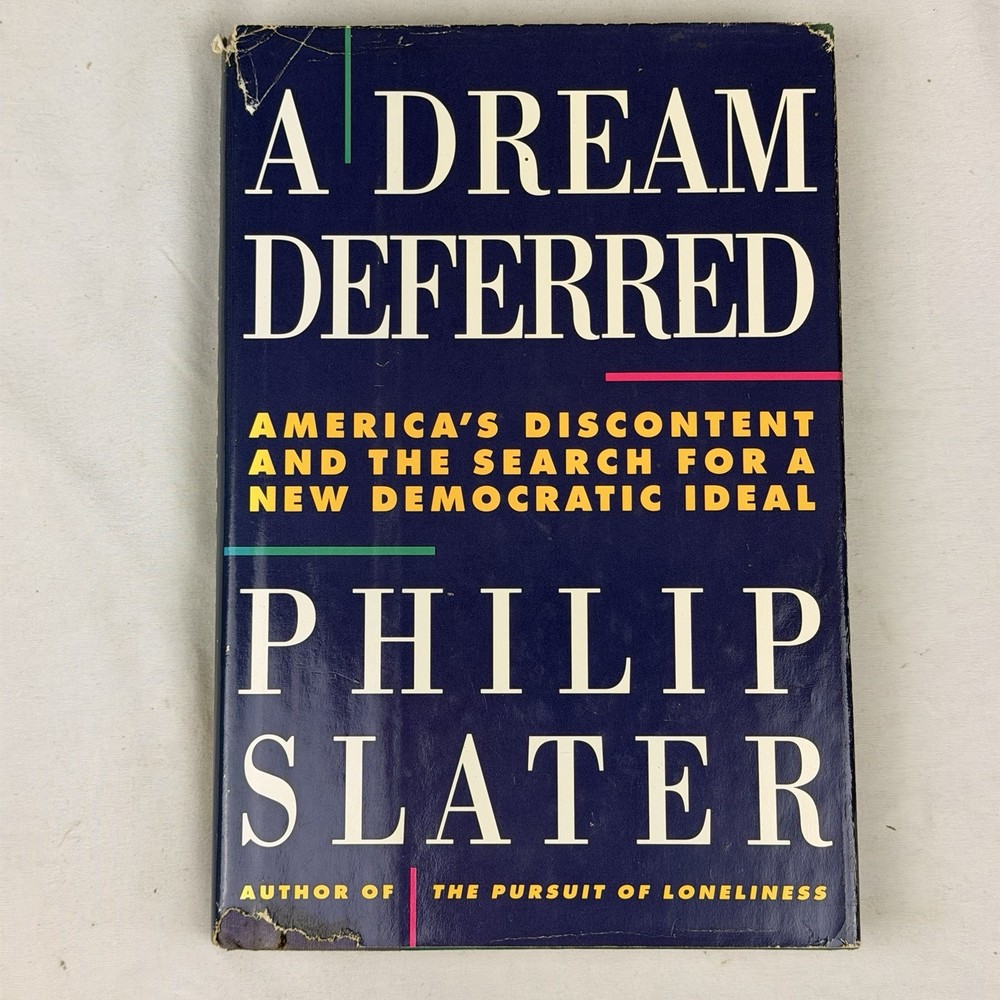 A Dream Deferred Philip Slater 1991 Hardcover DJ Beacon Press Democracy