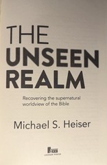 The Unseen Realm : Recovering the Supernatural Worldview of the Bible HEISER TPB