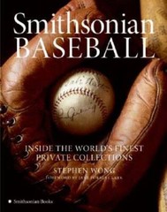 Smithsonian Baseball: Inside the Worlds Finest Private Collections – GOOD