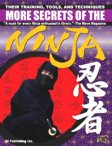 More Secrets of the Ninja: Their Training, Tools and Techniques, General, Paperb
