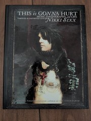 Nikki Sixx Signed „This Is Gonna Hurt” 1st Edition 2011 Autographed Motley Crue