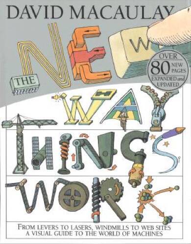 The New Way Things Work – Hardcover By David Macaulay – VERY GOOD