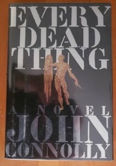SIGNED: Every Dead Thing by John Connolly First Edition 1st Printing 1999 Unread