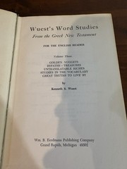 Word Studies in the Greek New Testament by Kenneth S. Wuest Vol. 1 & 3