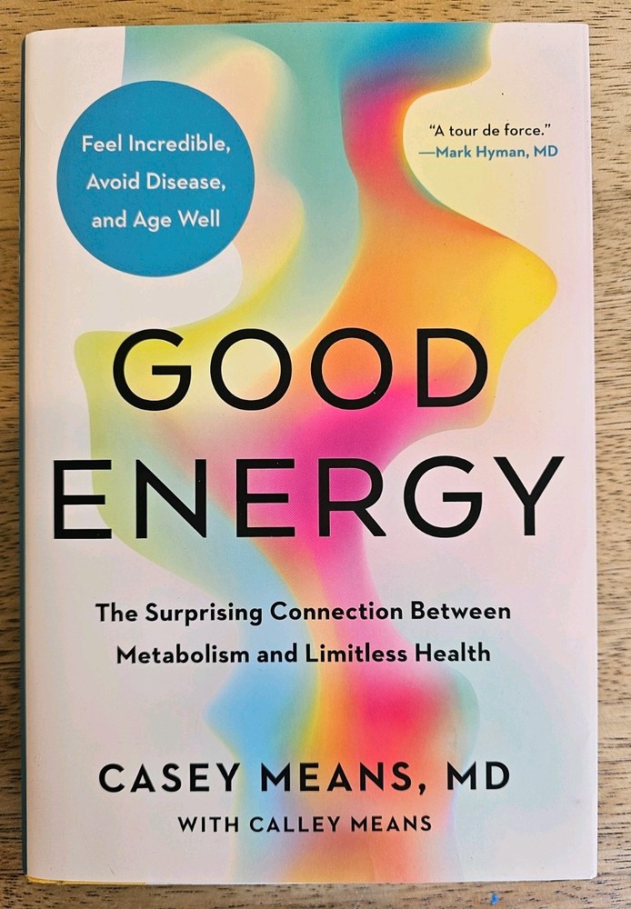 Good Energy: The Surprising Connection Between Metabolism and Limitless Health