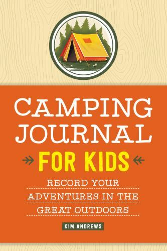 Camping Journal for Kids: Record Your Advent- paperback, Kim Andrews, 1638073252