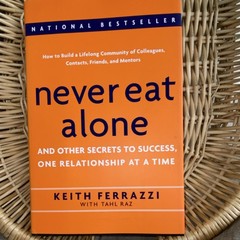 Keith Ferrazzi & Tahl Raz Never Eat Alone Hardcover 2005 Knopf Business Success