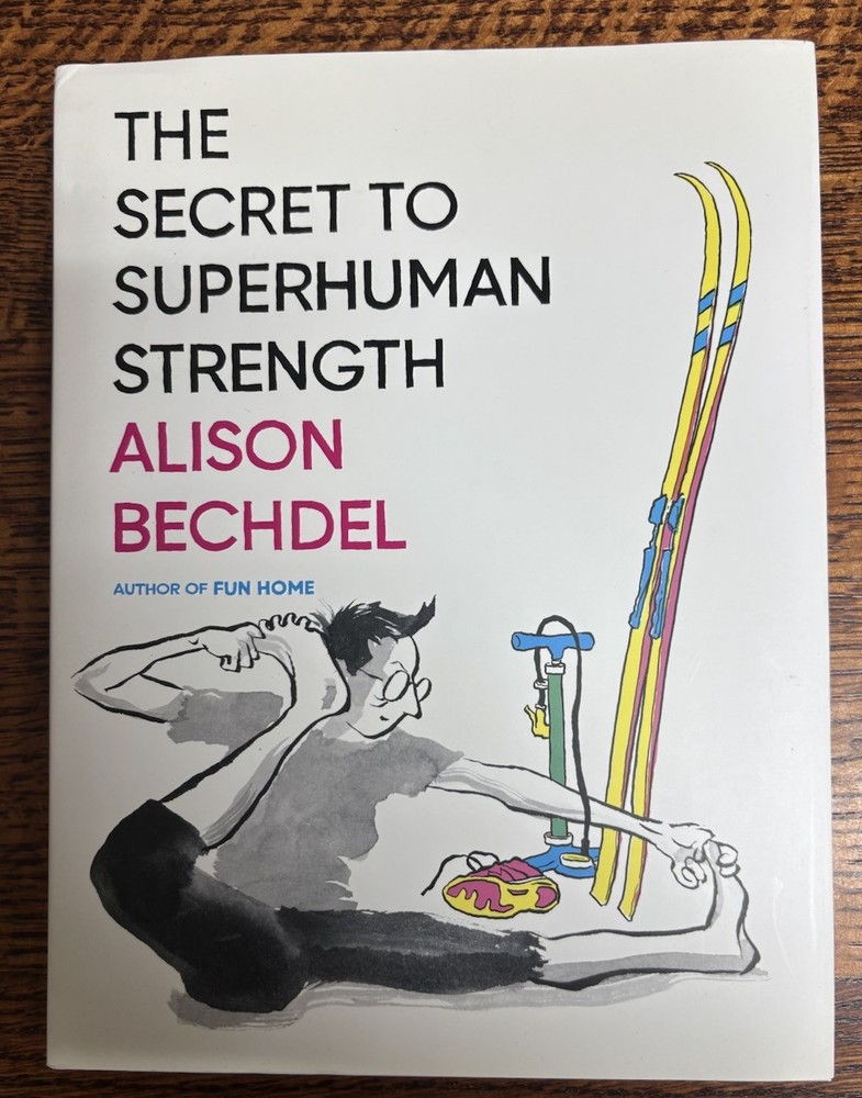 SIGNED The Secret to Superhuman Strength by Alison Bechdel FIRST EDITION