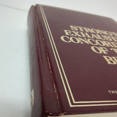 STRONG’S EXHAUSTIVE CONCORDANCE OF THE BIBLE THE OLD-TIME GOSPEL HOUR EDITION