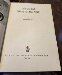 WWII, He’s in the Coast Guard Now, by Henry Felsen, 1943, HB, Illustrated