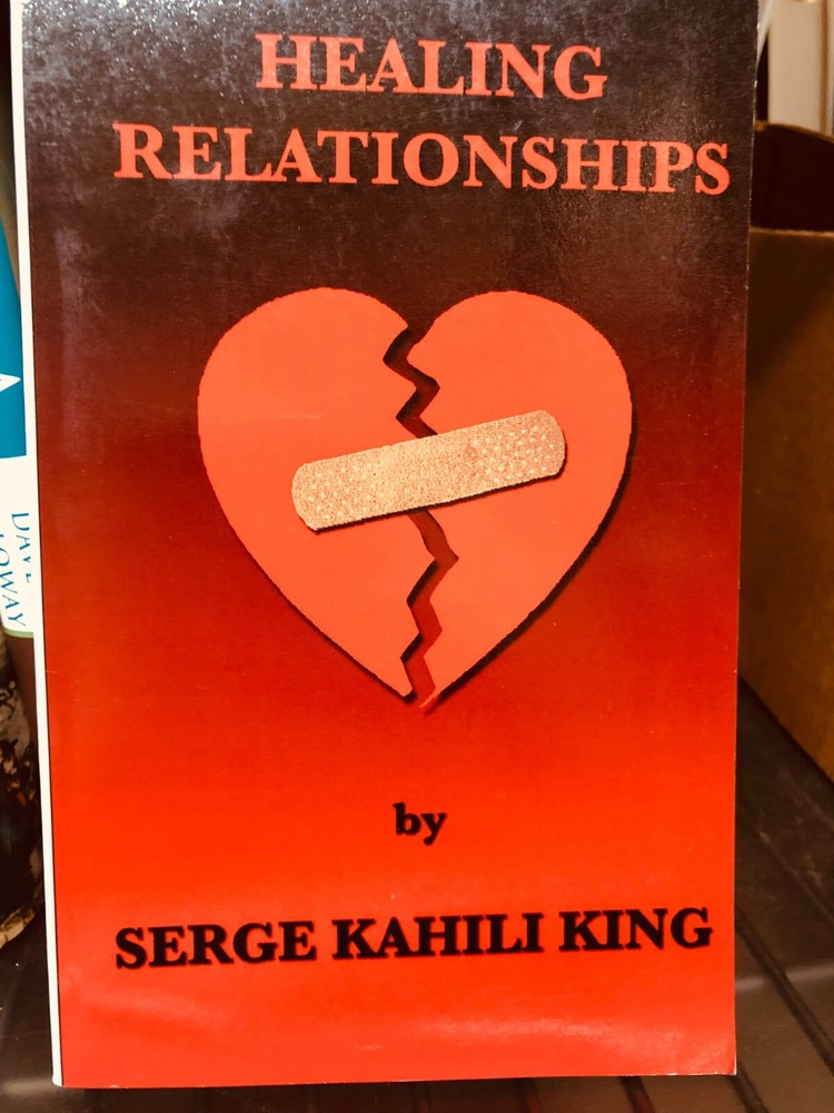RARE! Healing Relationships, King PhD, Serge Kahili (2006, Trade) FINE SOFTCOVER