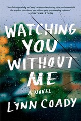 Watching You Without Me: A novel