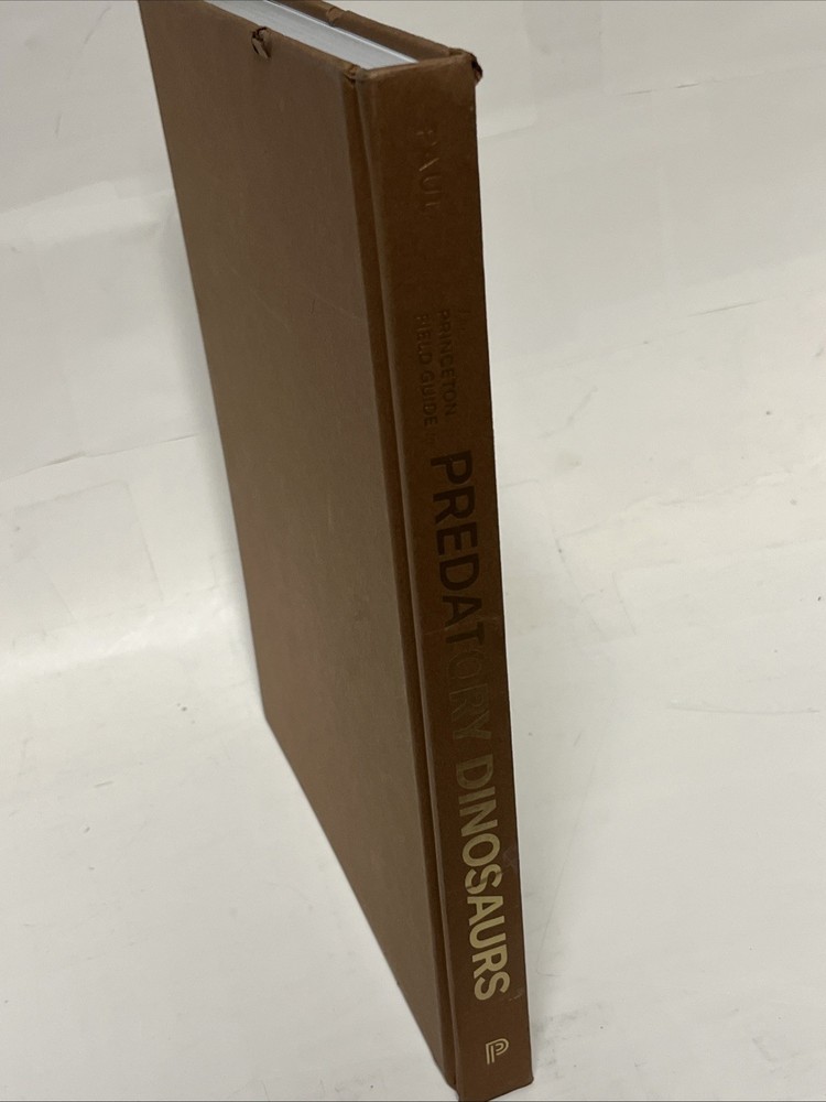 Princeton Field Guide to Predatory Dinosaurs Hardcover by Paul Gregory S