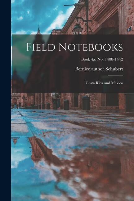 Field Notebooks: Costa Rica And Mexico; Book 4A No 1408-1442