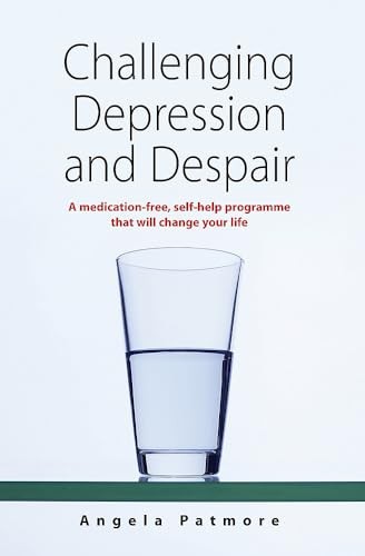 Challenging Depression and Despair: A Medication-free, Self-help Programm – GOOD