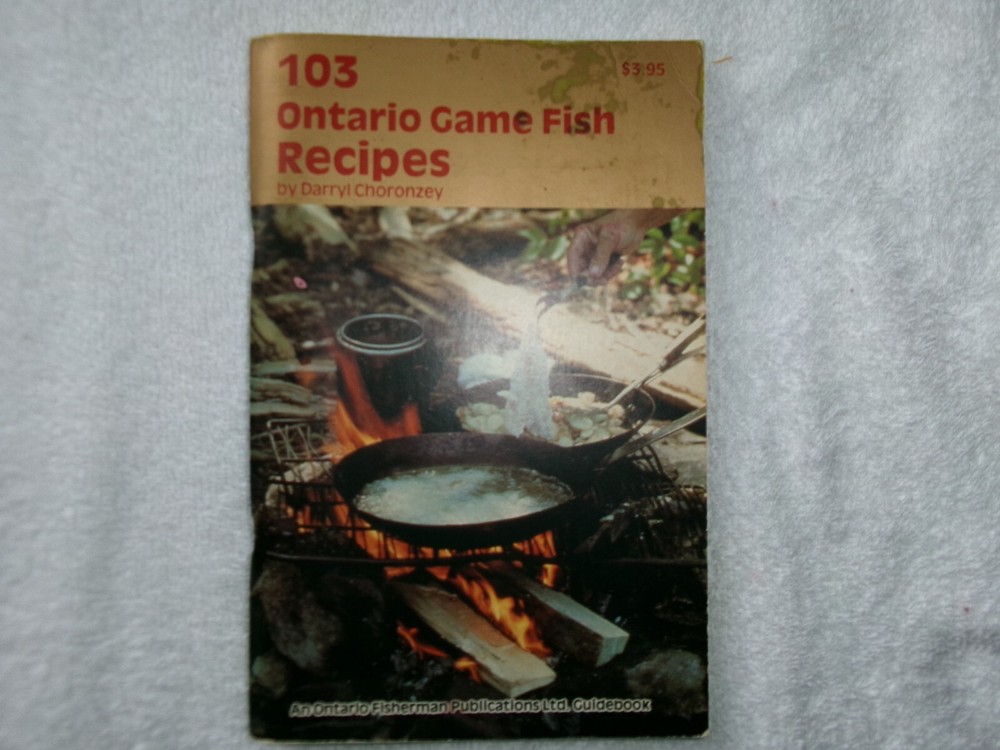 Darryl Choronzey : 103 Ontario Game Fish Recipes RARE HARD TO FIND BOOK 1984