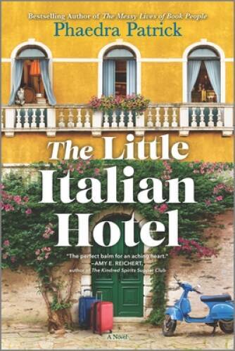 The Little Italian Hotel: A Novel – Paperback By Patrick, Phaedra – GOOD
