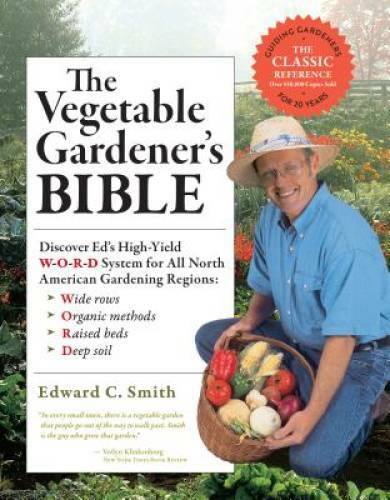 The Vegetable Gardener’s Bible, 2nd Edition: Discover Ed’s High-Yiel – VERY GOOD