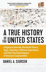 A True History of the United States by Daniel Sjursen