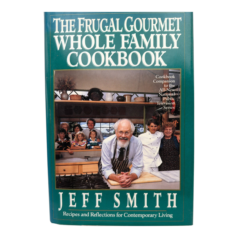 The Frugal Gourmet Whole Family Cookbook Jeff Smith 1992