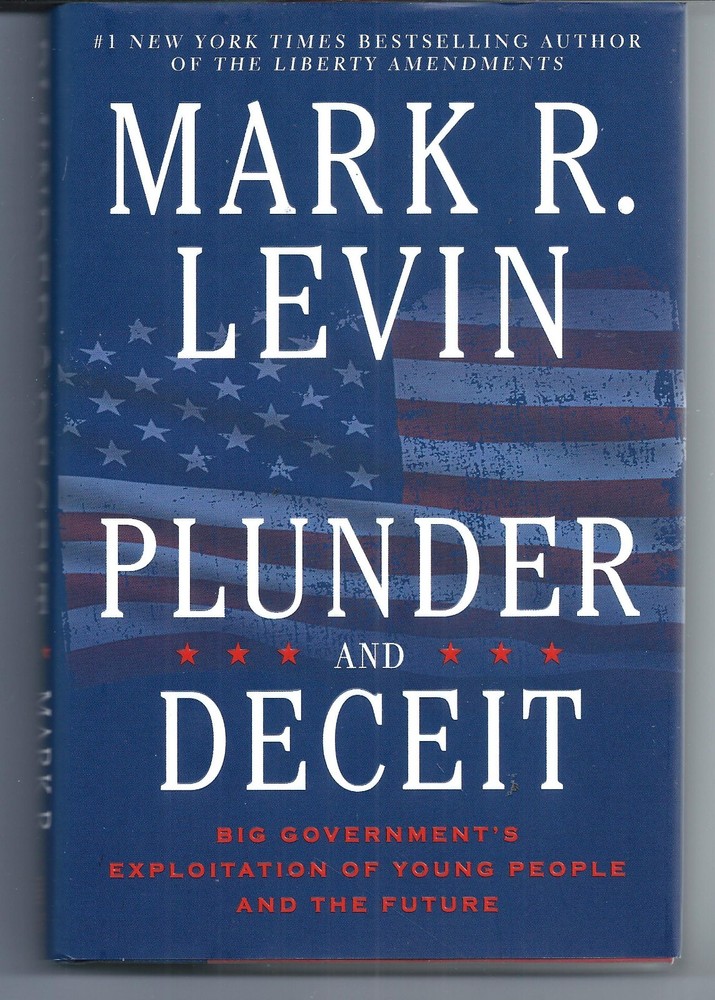 PLUNDER and DECEIT, Mark R. Levin–2015, First Edition, HC/Dust jacket 244 pages