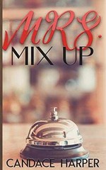 Mrs. Mix Up – Paperback, by Harper Candace – Very Good