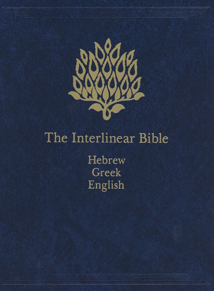 Interlinear Bible: Hebrew, Greek, and English Texts for Study and Reference