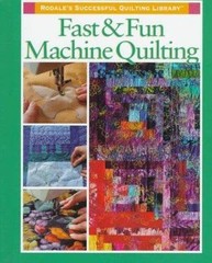 Fast and Fun Machine Quilting by Karen Costello Soltys, HB, 128 pp, nearly new