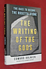 Writing of the Gods : The Race to Decode the Rosetta Stone by Edward Dolnick…