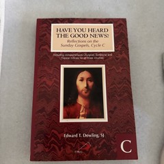 Have You Heard the Good News? Cycle C: Reflections on the Sunday Gospels