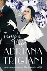 Tony’s Wife: A Novel – 0062319256, Adriana Trigiani, hardcover