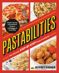 Pastabilities : The Ultimate STEP-By-STEP Pasta Cookbook